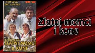 Zlatni Momci I Kone - Seko Moja, Zapjevajmo Glasno - Audio 2004
