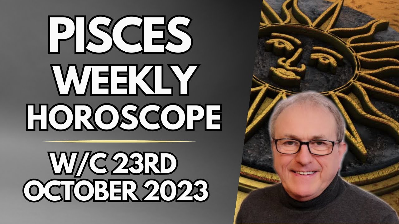 Pisces Horoscope Weekly Astrology from 23rd October 2023 YouTube