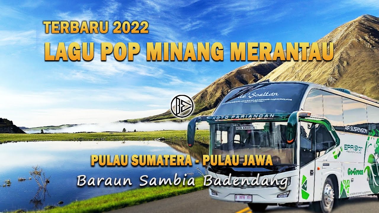 LAGU POP MINANG MERANTAU TERBARU 2022 - PERJALANAN PULAU SUMATERA - PULAU JAWA