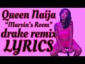 Queen Naija - “Marvin’s Room” Drake Remix LYRICS @Queen Naija