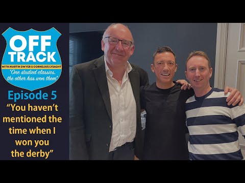 Off track with martin dwyer & cornelius lysaght, episode 5 featuring frankie dettori - racing tv