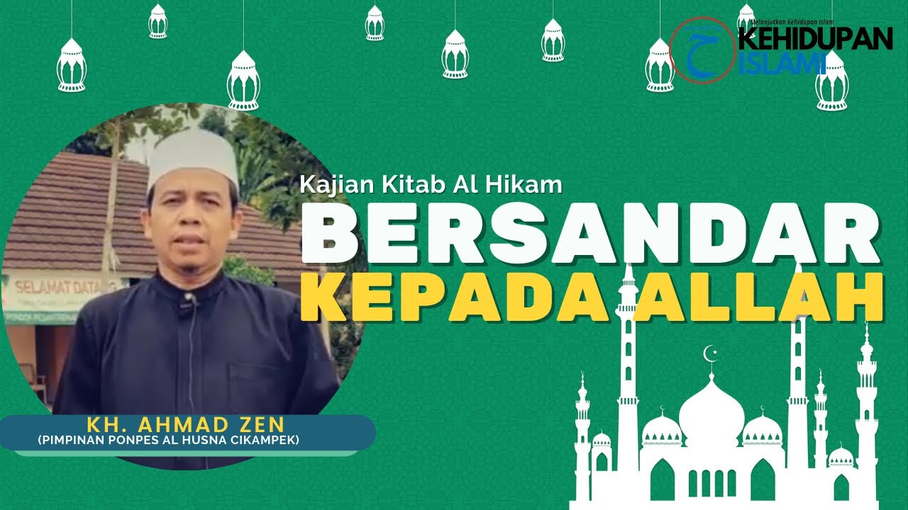 MA'RIFAT KEPADA ALLAH | KH. Ahmad Zen | Kajian Kitab Al Hikam