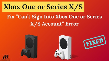 Fix “Can’t Sign Into Xbox One or Series X/S Account” Error – 2025 Guide