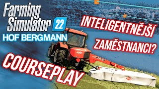 COURSEPLAY ANEB INTELIGENTNĚJŠÍ ZAMĚSTNANCI? | Farming Simulator 22 Hof Bergmann #05