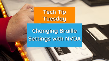 Changing Braille Settings with NVDA - Tech Tip Tuesday
