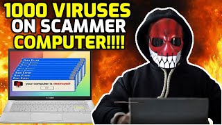 DESTROYING SCAMMER'S COMPUTER WITH 1,000 VIRUSES!