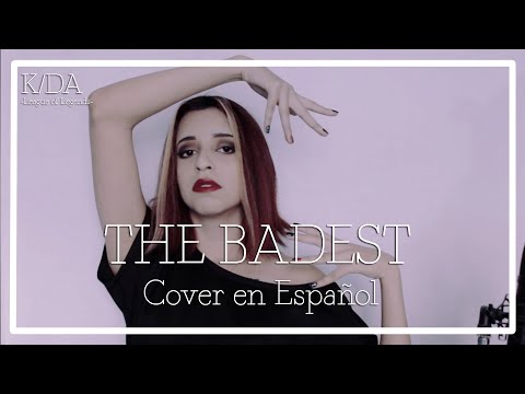 [K/DA] THE BADDEST - Cover en Español #SINGMORE #KDAMORE