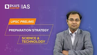 Science and Technology Syllabus & Preparation Strategy for UPSC Prelims CSE 2023 | IAS Prep 2023-24