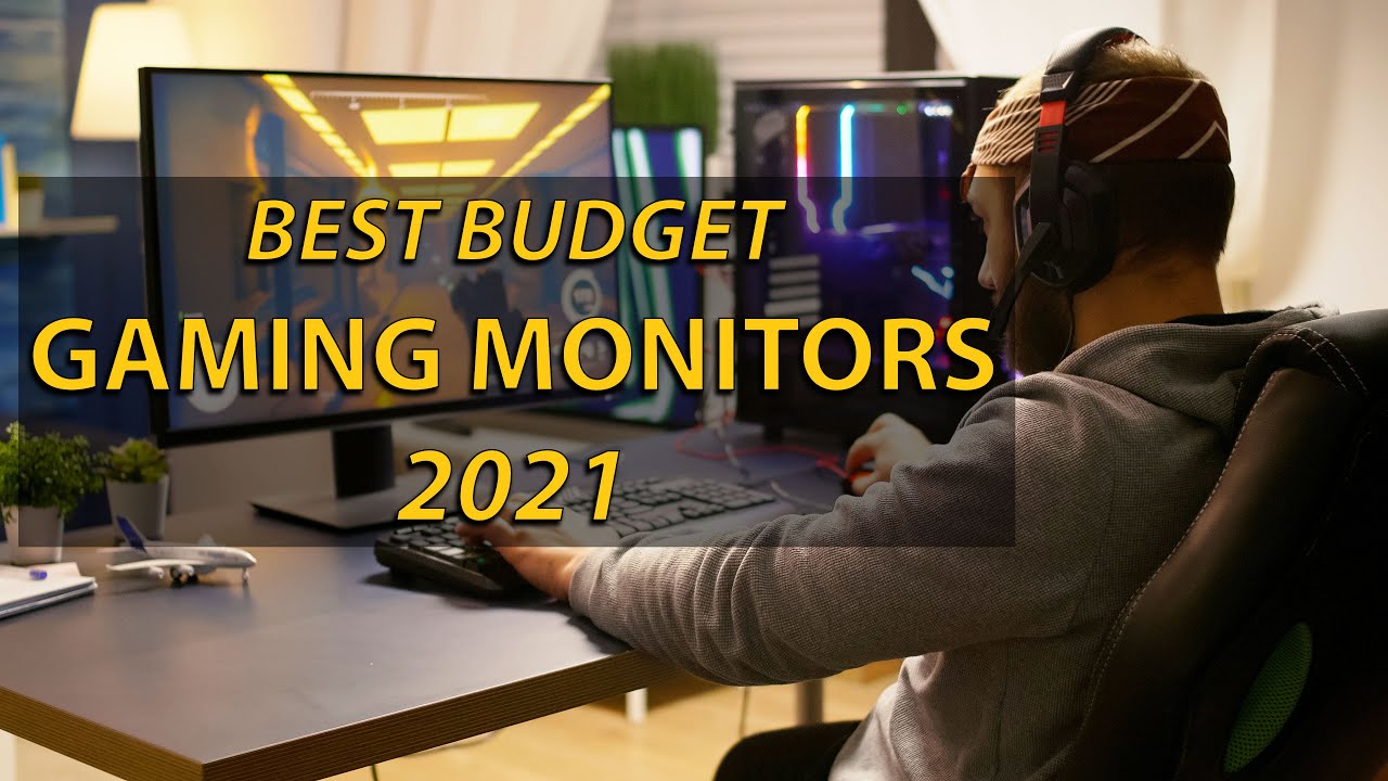 Best Budget Gaming Monitors 2021