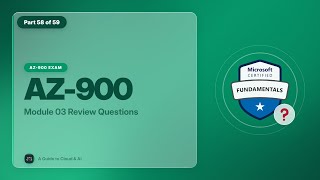AZ-900 Exam EP 52: Module 03 Review Questions