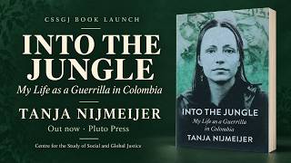Tanja Nijmeijer: Into the Jungle — My Life as a Guerrilla in Colombia | Book Launch