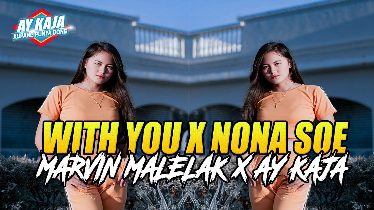 DJ WITH YOU X NONA SOE - MARVIN MALELAK X AY KAJA - 2025 !!!