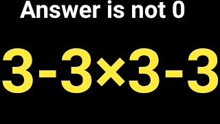 Can You Solve This? 3-3×3-3 Math Puzzle 😱Most Confusing Math Equation: 3 - 3 × 3 - 3 🤯Only Genius 