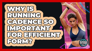 Why Is Running Cadence So Important For Efficient Form? - Running Beyond Limits
