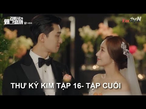 Video THƯ KÝ KIM TẬP 16 - TẬP CUỐI: ĐÁM CƯỚI ĐẸP NHƯ MƠ CỦA... - youtube