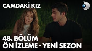Camdaki Kız 48. Bölüm Ön İzleme - Yeni̇ Sezon
