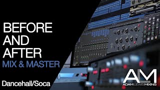 Adam Lewis Mixing - Before & After Dancehallsoca Mix