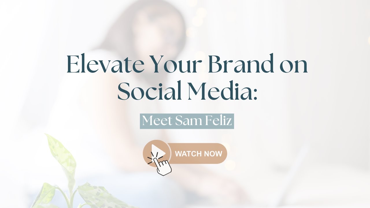 Elevate Your Brand on Social Media: Meet Sam Feliz