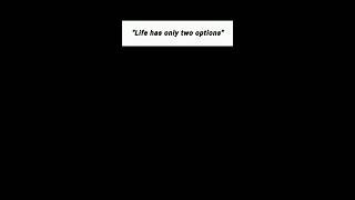 Life Has Only Two Options 😳🔥 #SelfControl #Mindset #Motivation