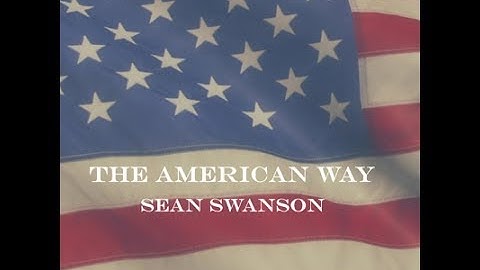The American Way by Sean Swanson - Lyric & Music Video