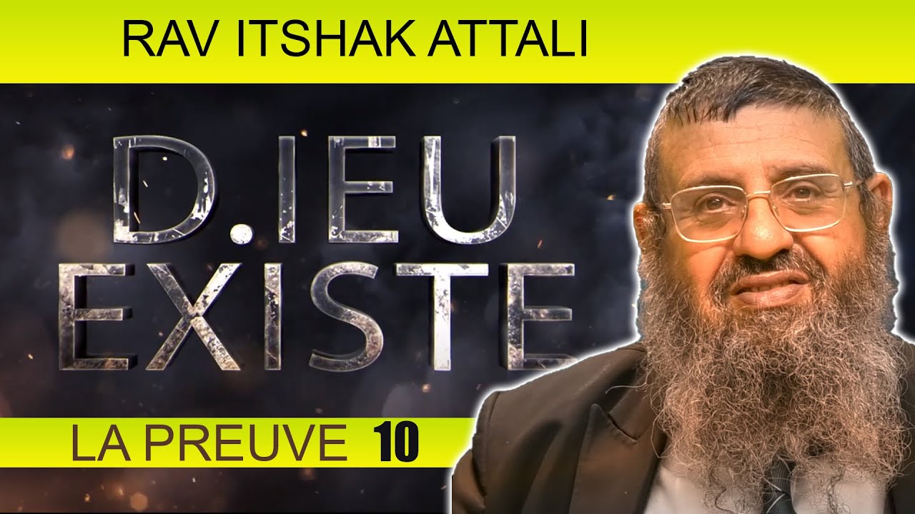 D.IEU EXISTE, LA PREUVE 10 - Rav Itshak Attali