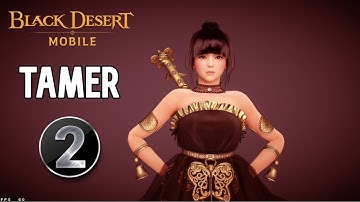 Black Desert Mobile: Tamer - Gameplay Part 2 [Android/iOS] |21-30|