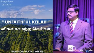 UNFAITHFUL KEILAH | 1st Service | Rev. K. John | Calvary AG Church KGF
