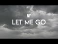 NF - Let Me Go (Lyrics)