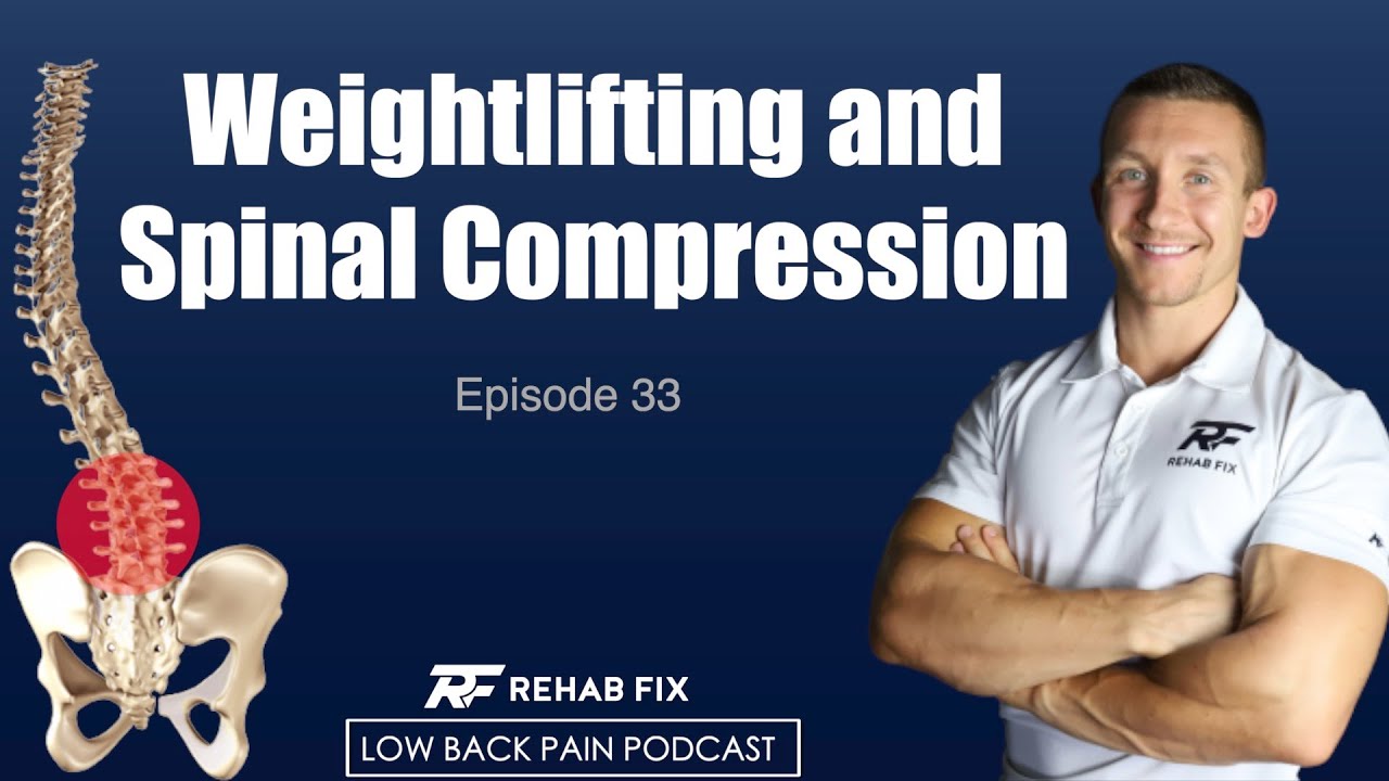 Does Weightlifting Compress Your Discs? Low Back Pain Podcast 33