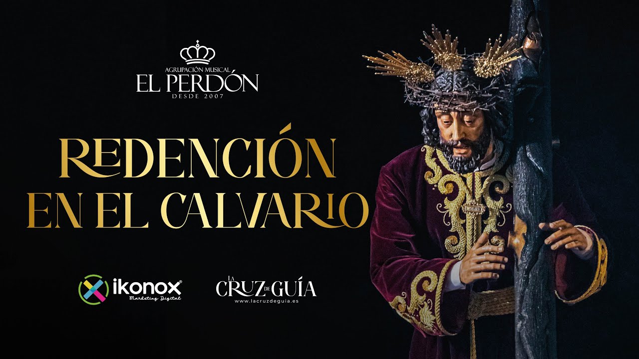 [ESTRENO 4K] REDENCIÓN EN EL CALVARIO - A.M. El Perdón - XV Certamen 2025