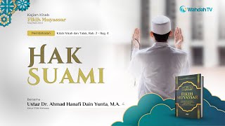 Hak Suami | Ust. Dr. Ahmad Hanafi Dain Yunta, M.A.
