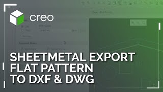 Sheetmetal Body Export Flat Pattern to DXF & DWG | Creo 13