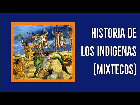 HISTORIA DE LOS INDIGENAS (MIXTECOS)