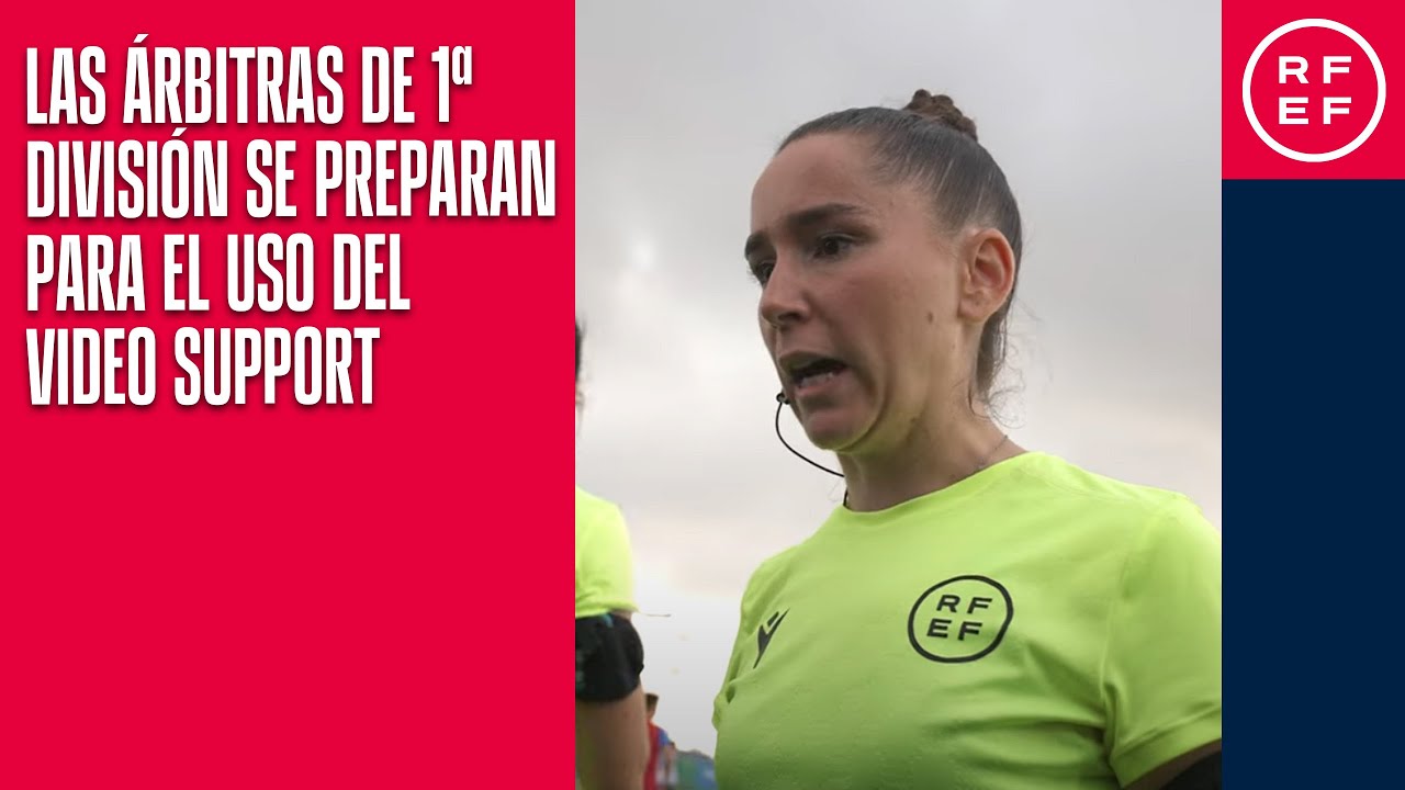 Las árbitras de Primera División se preparan para el uso del Video Support