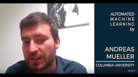 Andreas Mueller - Automated Machine Learning - AI With The Best Oct 2017
