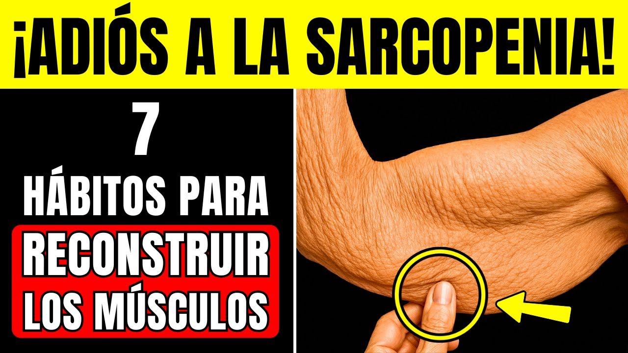 7 HÁBITOS DIARIOS para RECUPERAR la FUERZA MUSCULAR después de los 60 AÑOS