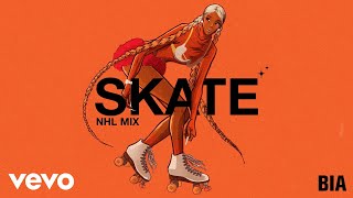 Bia - Skate (Nhl Mix - Official Audio)