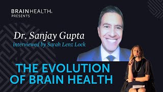 Explore the evolution of brain health with Sanjay Gupta, MD