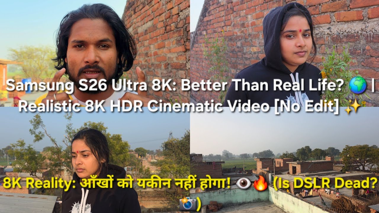 Samsung S26 Ultra 8K: Better Than Real Life? 🌍 | Realistic 8K HDR Cinematic Video [No Edit] ✨