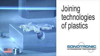 Joining Technologies of Plastics - SONOTRONIC GmbH