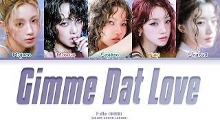 i-dle Gimme Dat Love Lyrics (Color Coded Lyrics)