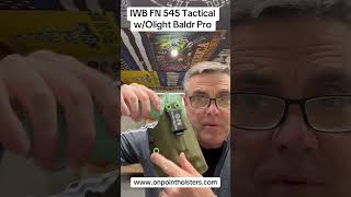 IWB FN 545 Tactical w/Olight Baldr Pro