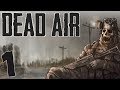 S.T.A.L.K.E.R. Dead Air #1. Атмосферное Выживание