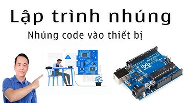 Lập trình nhúng, cài đặt môi trường và code với arduino