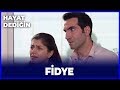 Hayat Dediğin - Fidye