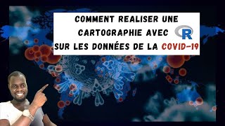 Comment réaliser une cartographie avec R : #06 - Carte interactive avec les données de la COVID-19