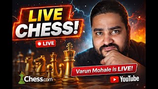 Varun Mohale LIVE ♟️ | Chess.com Rated Games | Come Watch & Chat!