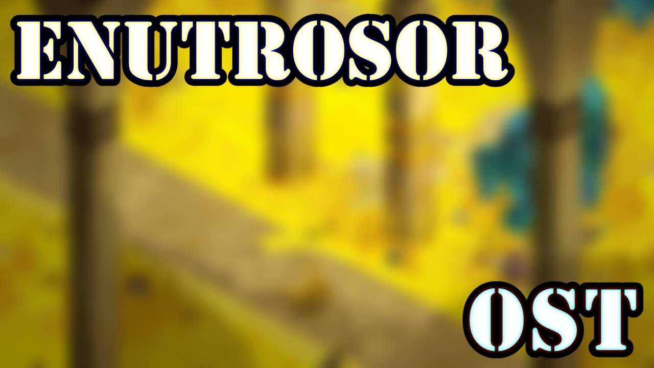 [OST] Dofus - Enutrosor