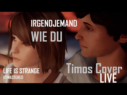 IRGENDJEMAND WIE DU Timos Cover LIVE Life is Strange Remastered ~Max, Warren & Chloe~ Music Video