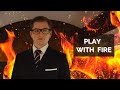 Play with fire || [Kingsman]